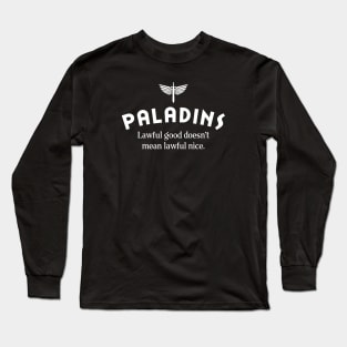 Paladins Lawful Good Not Lawful Nice Roleplaying Addict - Tabletop RPG Vault Long Sleeve T-Shirt